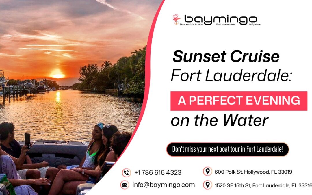 Sunset Cruise Fort Lauderdale: A Perfect Evening on the Water