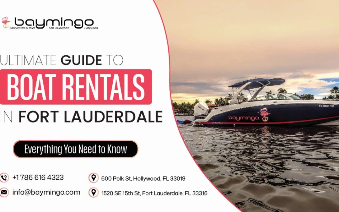 Ultimate guide to boat rentals in Fort Lauderdale: Everything you need to know